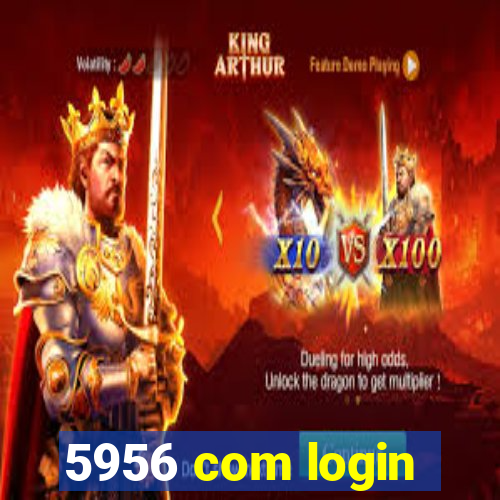 5956 com login